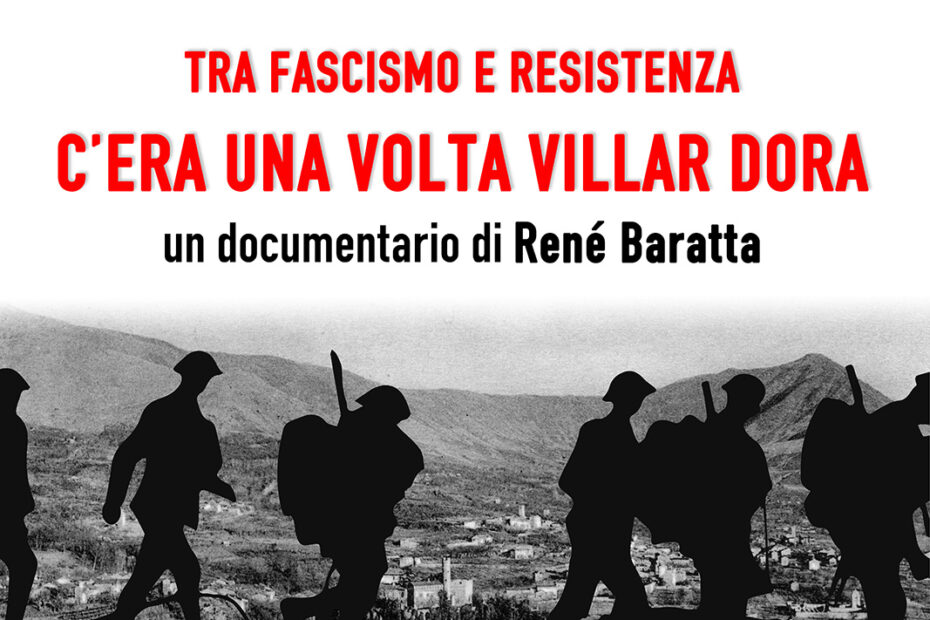 Documentario “Tra fascismo e Resistenza – c’era una volta Villar Dora”